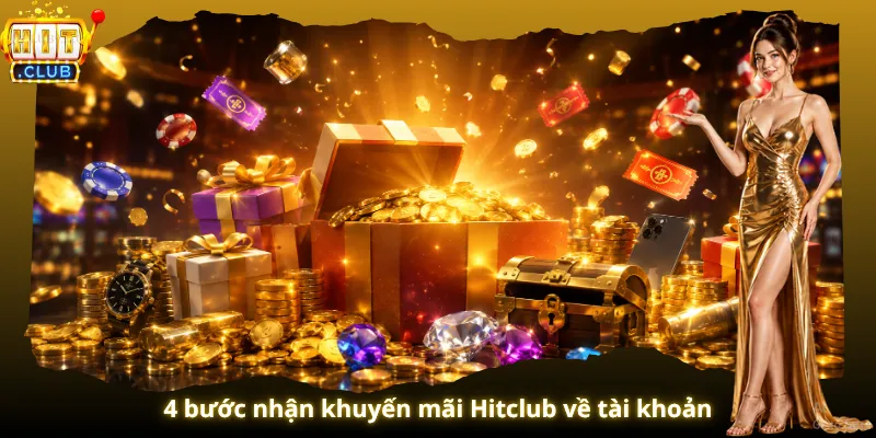 4 bước nhận khuyến mãi Hitclub về tài khoản