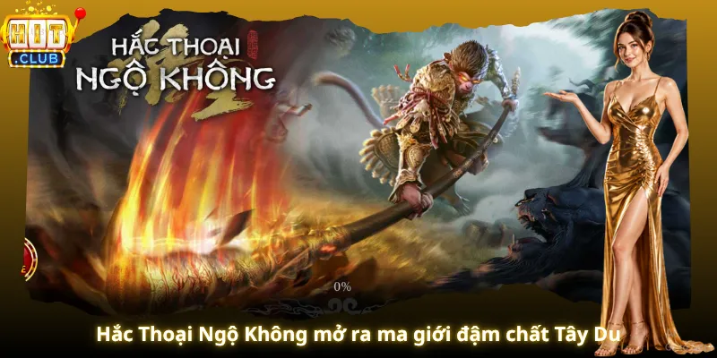 Hắc Thoại Ngộ Không mở ra ma giới đậm chất Tây Du