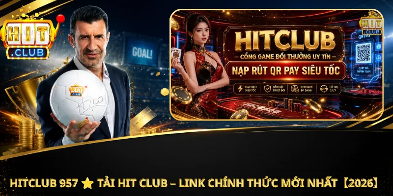 Hitclub 957 ⭐️ Tải Hit Club – Link Chính Thức Mới Nhất【2026】