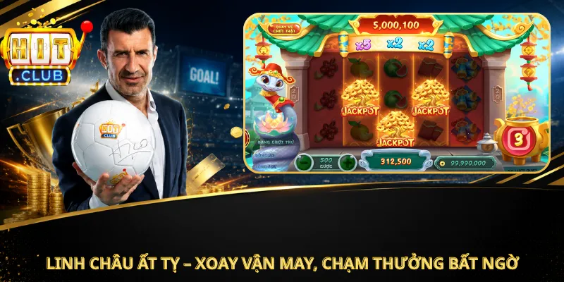 Linh Châu Ất Tỵ – Xoay Vận May, Chạm Thưởng Bất Ngờ
