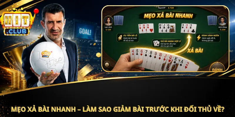 Mẹo Xả Bài Nhanh – Làm Sao Giảm Bài Trước Khi Đối Thủ Về?