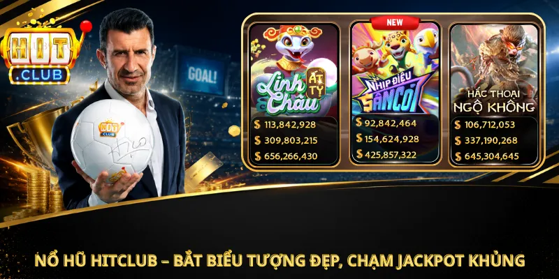 Nổ Hũ Hitclub – Bắt Biểu Tượng Đẹp, Chạm Jackpot Khủng