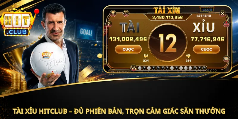 Tài Xỉu Hitclub – Đủ Phiên Bản, Trọn Cảm Giác Săn Thưởng